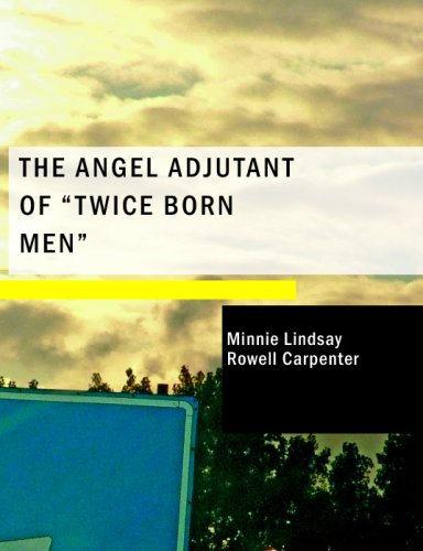9781437500738: The Angel Adjutant of "Twice Born Men"