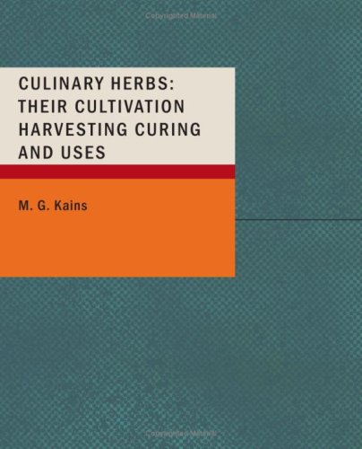 Beispielbild fr Culinary Herbs:: Their Cultivation Harvesting Curing and Uses zum Verkauf von Revaluation Books