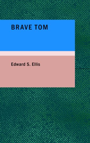 Brave Tom: The Battle That Won (9781437502428) by Ellis, Edward S.