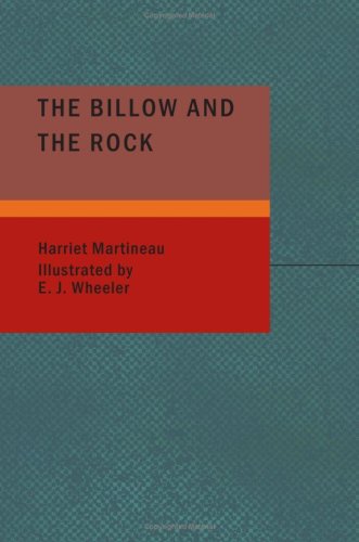 The Billow and the Rock (9781437504446) by Martineau, Harriet