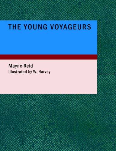 The Young Voyageurs: Boy Hunters in the North (9781437504699) by Reid, Mayne