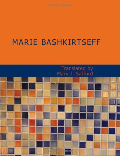 Marie Bashkirtseff: From Childhood to Girlhood (9781437508604) by Bashkirtseff, Marie