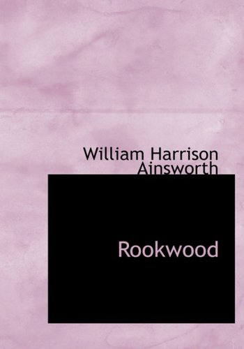 Rookwood (9781437508826) by Harrison Ainsworth, William