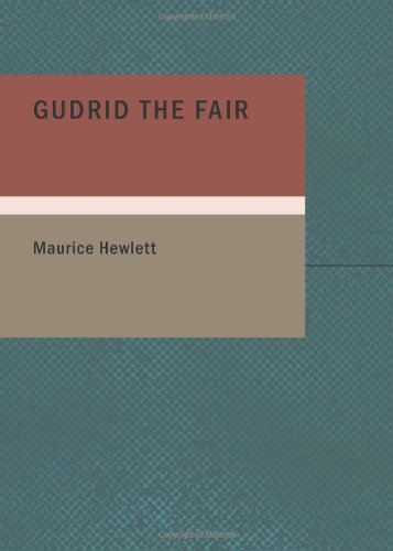 Gudrid the Fair: A Tale of the Discovery of America (9781437509076) by Hewlett, Maurice