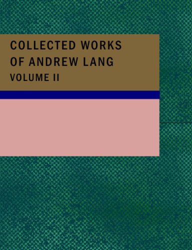 Collected Works of Andrew Lang, Volume 2 (9781437509632) by Lang, Andrew