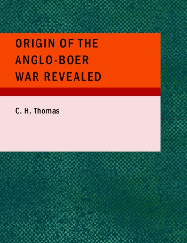 Stock image for Origin of the Anglo-Boer War Revealed (Large Print Edition): The Conspiracy of the 19th Century Unmasked for sale by Revaluation Books