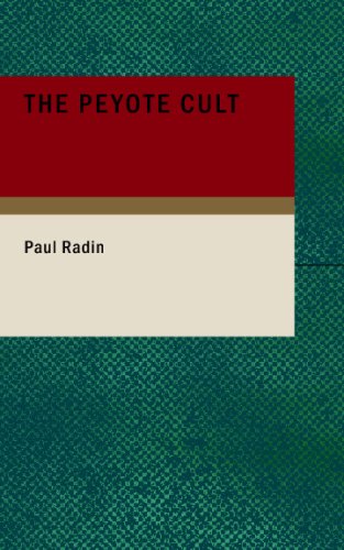 The Peyote Cult (9781437512304) by Radin, Paul