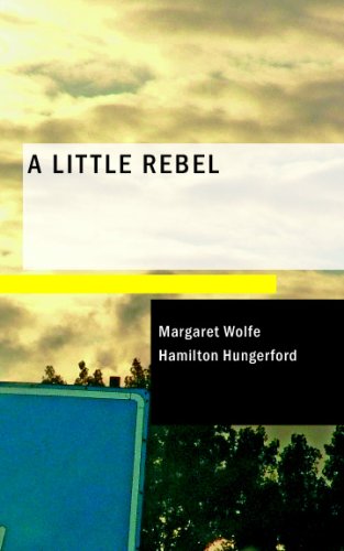 A Little Rebel (9781437513448) by Wolfe, Margaret