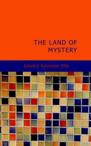 The Land of Mystery (9781437515404) by Sylvester Ellis, Edward