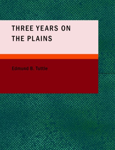 9781437517545: Three Years on the Plains: Observations of Indians, 1867-1870