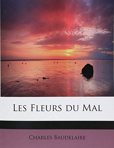 Les Fleurs du Mal (French Edition) (9781437517927) by Baudelaire, Charles