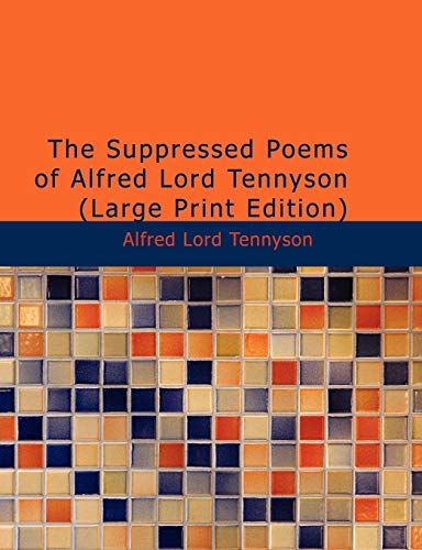 The Suppressed Poems of Alfred, Lord Tennyson (9781437525335) by Tennyson Baron, Lord Alfred