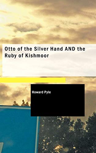 Stock image for Otto of the Silver Hand and the Ruby of Kishmoor for sale by Lucky's Textbooks