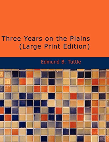 9781437528220: Three Years on the Plains (Large Print Edition)