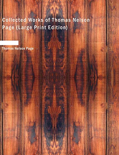 Collected Works of Thomas Nelson Page (9781437528336) by Page, Thomas Nelson