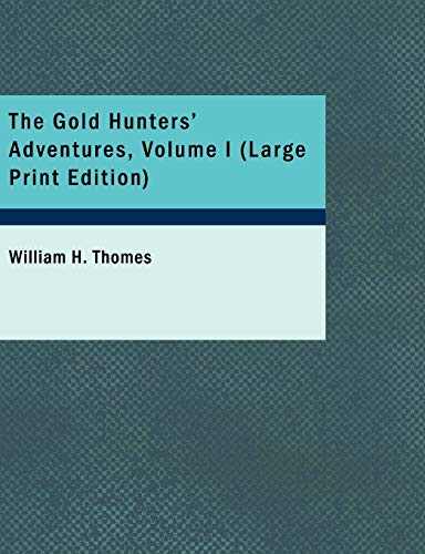 Stock image for The Gold Hunters' Adventures, Volume I for sale by Lucky's Textbooks