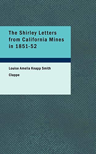 Stock image for The Shirley Letters from California Mines in 1851-52 for sale by Phatpocket Limited