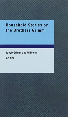 Household Stories by the Brothers Grimm (9781437534634) by Grimm, Jacob; Grimm, Wilhelm