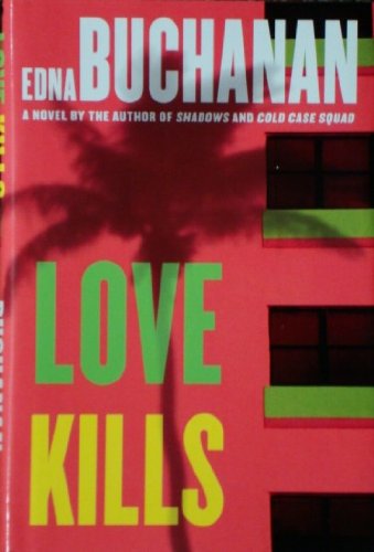 Love Kills (9781437680805) by Edna Buchanan