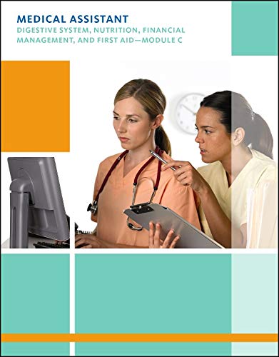Stock image for Medical Assistant: Digestive System, Nutrition, Financial Management, and First Aid-Module C for sale by BookHolders