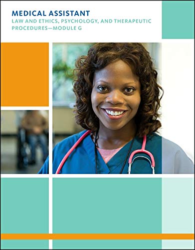 Stock image for Medical Assisting- Law and Ethics, Psychology, and Therapeutic Procedures- Module G for sale by SecondSale