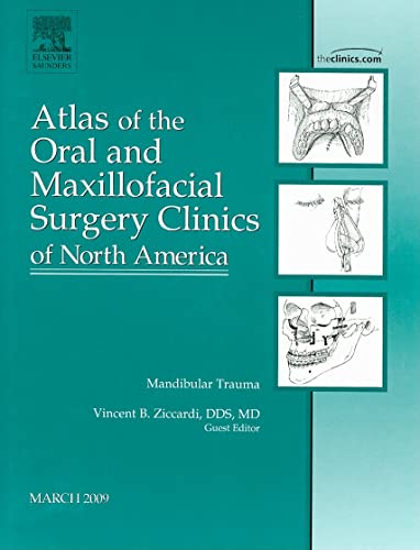 9781437704556: Atlas of the Oral and Maxillofacial Surgery Clinics of North America: Mandibular Trauma (Clinics)