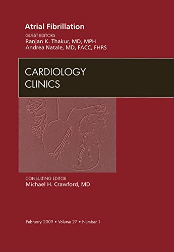 9781437704563: Atrial Fibrillation, An Issue of Cardiology Clinics (Volume 27-1) (The Clinics: Internal Medicine, Volume 27-1)