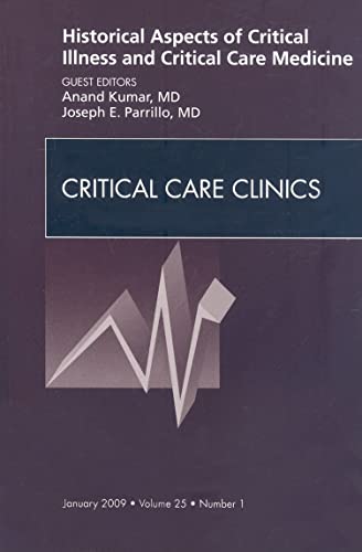 Immagine dell'editore per Historical Aspects of Critical Illness and Critical Care Medicine, An Issue of Critical Care Clinics (Volume 25-1) (The Clinics: Nursing, Volume 25-1) venduto da medimops