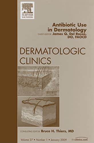 Stock image for Antibiotic Use in Dermatology, An Issue of Dermatologic Clinics, 1e (The Clinics: Dermatology) for sale by Chiron Media