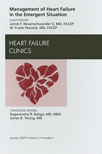 Stock image for Management of Heart Failure in the Emergent Situation: Heart Failure Clinics: Vol 5 for sale by Revaluation Books