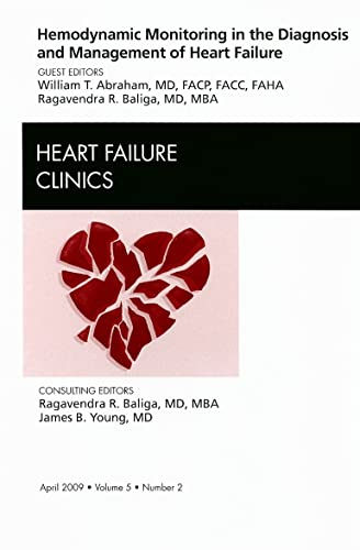 Imagen de archivo de Hemodynamic Monitoring in the Diagnosis and Management of Heart Failure, An Issue of Heart Failure Clinics (The Clinics: Surgery): Number 2: Volume 5-2 (The Clinics: Internal Medicine) a la venta por Brook Bookstore On Demand