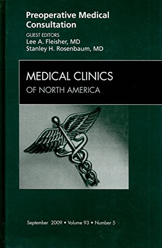 Stock image for Preoperative Medical Consultation, An Issue of Medical Clinics (Volume 93-5) (The Clinics: Internal Medicine, Volume 93-5) for sale by HPB-Red