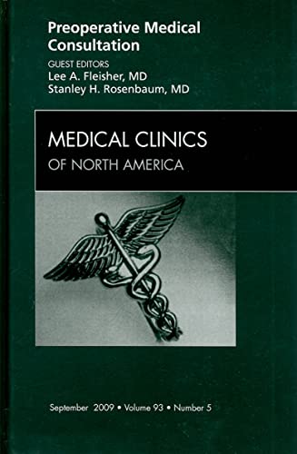 9781437705010: Preoperative Medical Consultation, An Issue of Medical Clinics (Volume 93-5) (The Clinics: Internal Medicine, Volume 93-5)