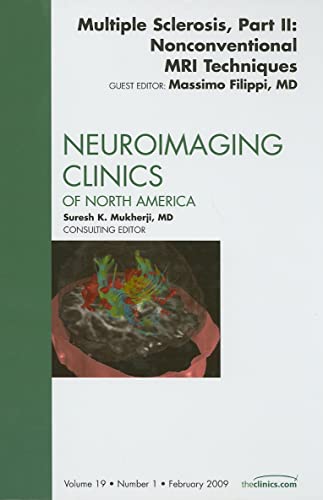 Stock image for Multiple Sclerosis, Part II: Nonconventional MRI Techniques, An Issue of Neuroimaging Clinics, 1e: 2 (The Clinics: Radiology) for sale by Chiron Media