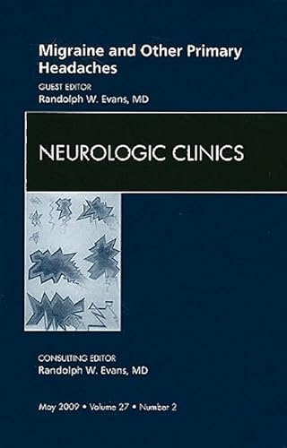 Stock image for Migraine and Other Primary Headaches, An Issue of Neurologic Clinics (Volume 27-2) (The Clinics: Internal Medicine, Volume 27-2) for sale by HPB-Red