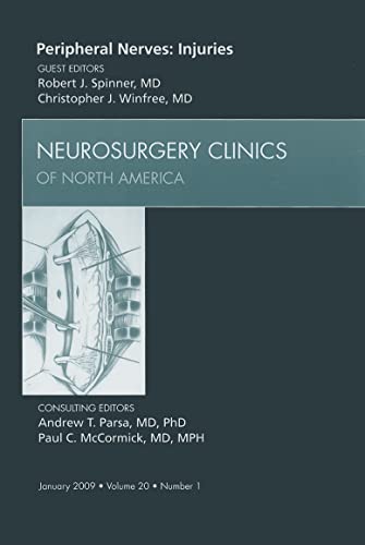 Peripheral Nerves: Injuries, An Issue of Neurosurgery Clinics (Volume 20-1) (The Clinics: Surgery, Volume 20-1) (9781437705065) by Spinner MD, Robert J.; Winfree MD, Christopher