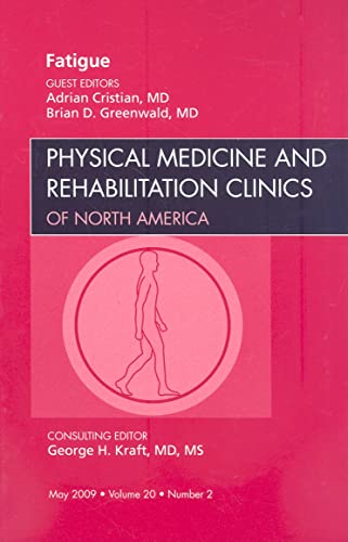 Imagen de archivo de Fatigue, An Issue of Physical Medicine and Rehabilitation Clinics (Volume 20-2) (The Clinics: Orthopedics, Volume 20-2) a la venta por HPB-Red