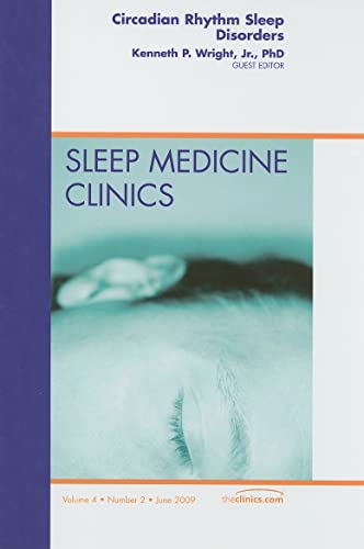 Stock image for Circadian Rhythm Sleep Disorders, An Issue of Sleep Medicine Clinics (The Clinics: Internal Medicine) for sale by Open Books