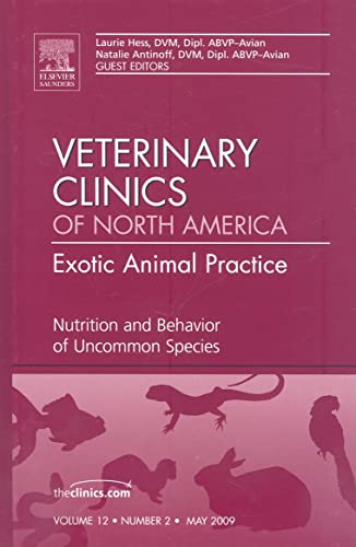 9781437705584: Nutrition and Behavior of Uncommon Species, An Issue of Veterinary Clinics: Exotic Animal Practice (Volume 12-2) (The Clinics: Veterinary Medicine, Volume 12-2)