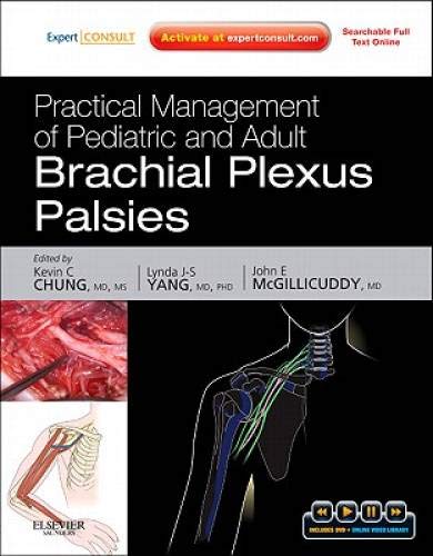 Imagen de archivo de Practical Management of Pediatric and Adult Brachial Plexus Palsies: Expert Consult: Online, Print, and DVD a la venta por Hafa Adai Books