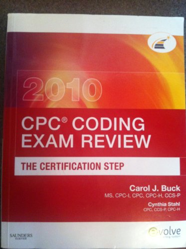 CPC Coding Exam Review 2010: The Certification Step (9781437708172) by Buck MS CPC CCS-P, Carol J.