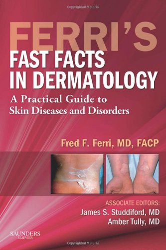 Imagen de archivo de Ferri's Fast Facts in Dermatology: A Practical Guide to Skin Diseases and Disorders (Ferri's Medical Solutions) a la venta por BooksRun