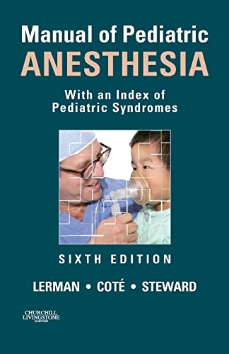 Beispielbild fr Manual of Pediatric Anesthesia: With an Index of Pediatric Syndromes (Lerman, Manual of Pediatric Anesthesia) zum Verkauf von Irish Booksellers