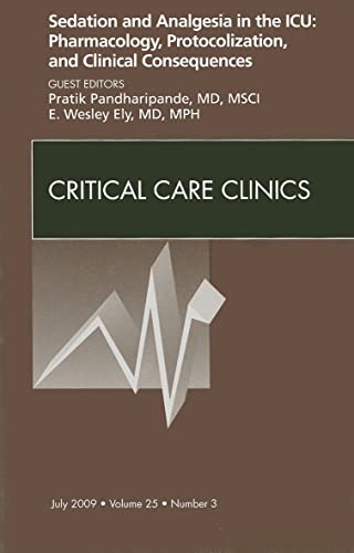 Stock image for Sedation and Analgesia in the ICU: Pharmacology, Protocolization, and Clinical Consequences, An Issue of Critical Care Clinics, 1e (The Clinics: Internal Medicine) for sale by Chiron Media