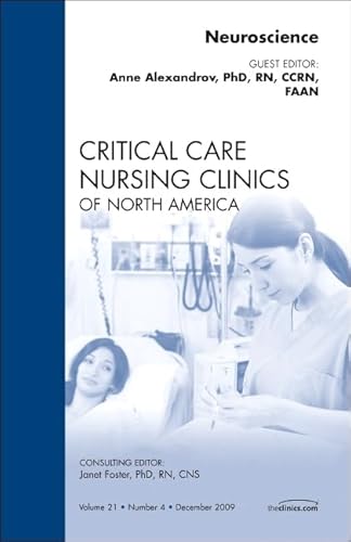 9781437712056: Neuroscience, An Issue of Critical Care Nursing Clinics (Volume 21-4) (The Clinics: Nursing, Volume 21-4)