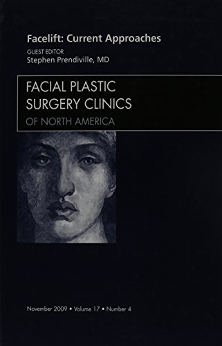 9781437712162: Facelift: Current Approaches (Facial Plastic Surgery Clinics of North America, Vol. 17, No. 4) (The Clinics: Surgery, Volume 17-4)