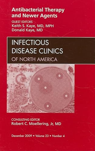 Stock image for Antibacterial Therapy and Newer Agents, An Issue of Infectious Disease Clinics (Volume 23-4) (The Clinics: Internal Medicine, Volume 23-4) for sale by HPB-Red