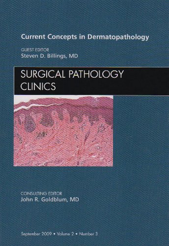 Stock image for Current Concepts in Dermatopathology, An Issue of Surgical Pathology Clinics (Volume 2-3) (The Clinics: Internal Medicine, Volume 2-3) for sale by Wonder Book