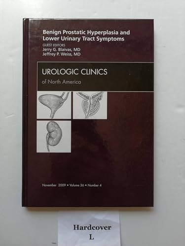 Beispielbild fr Benign Prostatic Hyperplasia and Lower Urinary Tract Symptoms, An Issue of Urologic Clinics (Volume 36-4) (The Clinics: Internal Medicine, Volume 36-4) zum Verkauf von Wonder Book