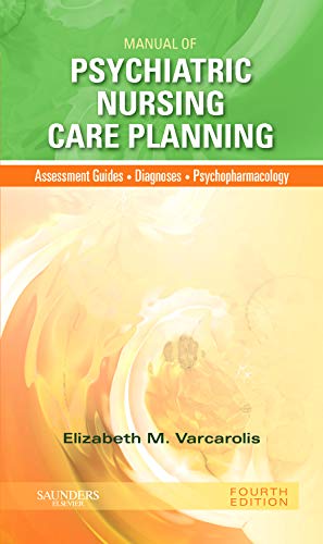 Beispielbild fr Manual of Psychiatric Nursing Care Planning: Assessment Guides, Diagnoses, Psychopharmacology (Varcarolis, Manual of Psychiatric Nursing Care Plans) zum Verkauf von Wonder Book